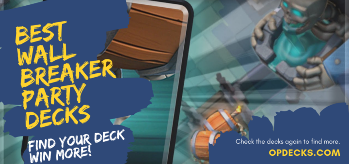 clash royale wall breaker party decks