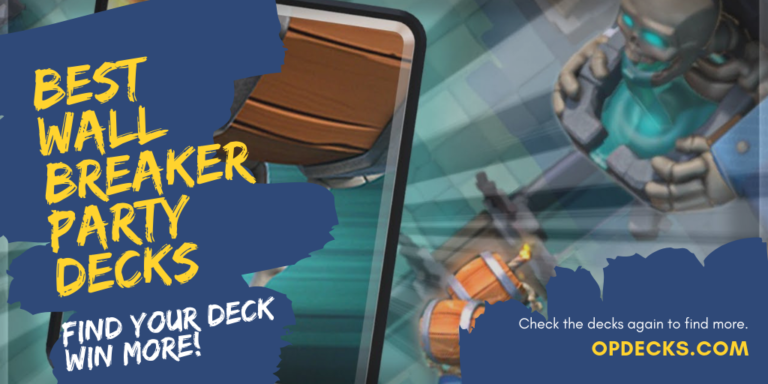 clash royale wall breaker party decks