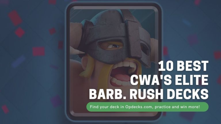 clash royale best cwa's elite barbarian rush decks
