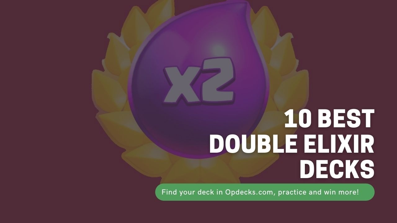 10 Best Double Elixir Decks