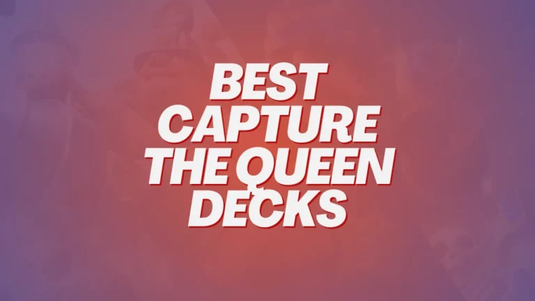 best capture the queen decks